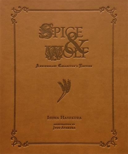 SPICE AND WOLF ANNIVERSARY COLLECTOR'S EDITION | 9780316437226 | ISUNA HASEKURA