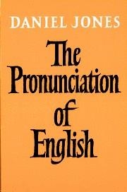 PRONUNCIATION OF ENGLISH, THE | 9780521093699 | DANIEL JONES