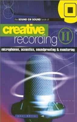 CREATIVE RECORDING PART II:MICROPHONES, | 9781860742316 | WHITE, P