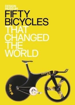 FIFTY BICYCLES THAT CHANGED THE WORLD | 9781840917369 | ALEX NEWSON