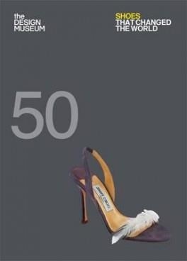 FIFTY SHOES THAT CHANGED THE WORLD | 9781840917376