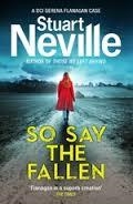 SO SAY THE FALLEN | 9781784703035 | STUART NEVILLE