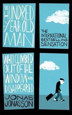 THE HUNDRED-YEAR-OLD MAN WHO CLIMBED OUT OF THE WINDOW AND DISAPPEARED | 9780349141800 | JONAS JONASSON