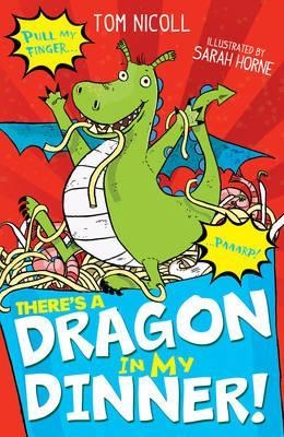 THERE'S A DRAGON IN MY DINNER! | 9781847156716 | TOM NICOLL