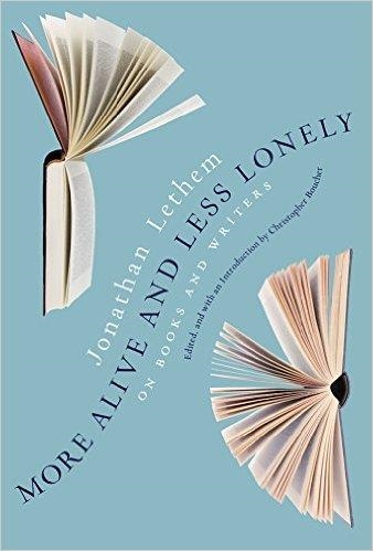 MORE ALIVE AND LESS LONELY | 9781612196039 | JONATHAN LETHEM