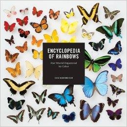 ENCYCLOPEDIA OF RAINBOWS | 9781452155333 | JULIE REAM