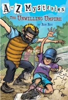 A TO Z MYSTERIES 21: UNWILLING UMPIRE | 9780375813702 | RON ROY