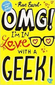 OMG! I'M IN LOVE WITH A GEEK | 9781406340020 | RAE EARL