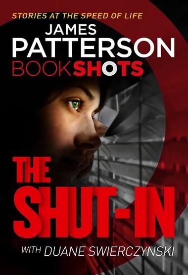 THE SHUT-IN: BOOKSHOTS | 9781786530967 | JAMES PATTERSON