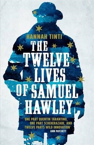 TWELVE LIVES OF SAMUEL HAWLEY, THE | 9781472234377 | HANNAH TINTI