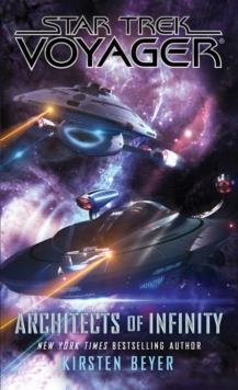 STAR TREK: VOYAGER: ARCHITECTS OF INFINITY | 9781501138768 | KIRSTEN BEYER