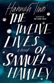 TWELVE LIVES OF SAMUEL HAWLEY, THE | 9780399591228 | HANNAH TINTI