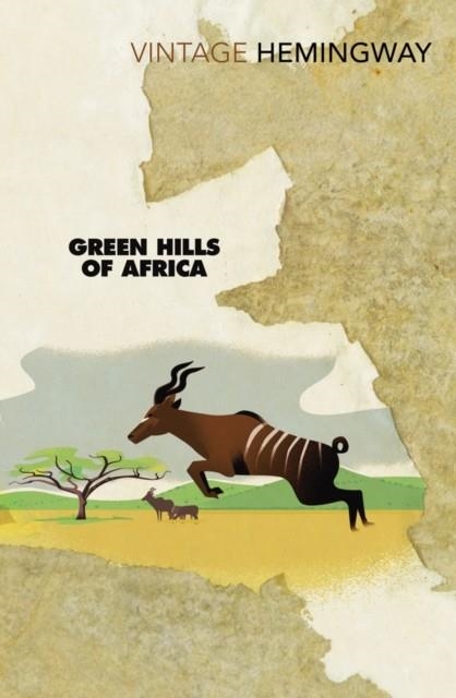 GREEN HILLS OF AFRICA | 9780099460954 | ERNEST HEMINGWAY