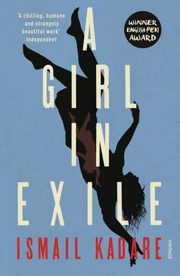 A GIRL IN EXILE | 9780099593072 | ISMAIL KADARE