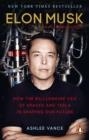 ELON MUSK: HOW THE BILLIONAIRE CEO OF SPACEX AND TESLA IS SHAPING OUR FUTURE | 9780753555644 | ASHLEE VANCE