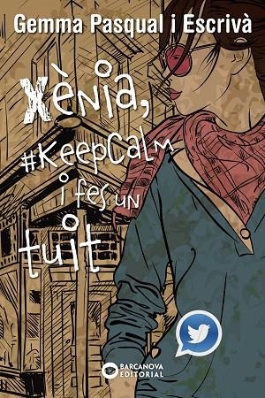 XENIA, #KEEPCALM I FES UN TUIT | 9788448936013 | Pasqual Escrivà, Gemma