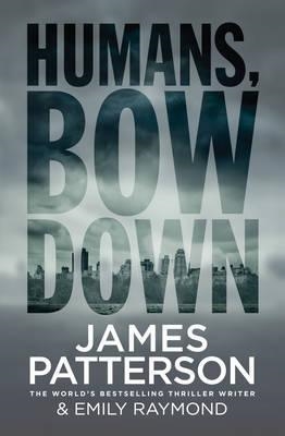 HUMANS BOW DOWN | 9781780895505 | JAMES PATTERSON