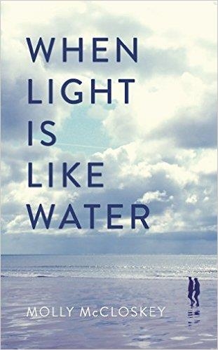 WHEN LIGHT IS LIKE WATER | 9780241978207 | MOLLY MCCLOSKEY