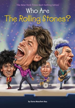 WHO ARE THE ROLLING STONES? | 9781101995587 | DANA MEACHEN RAU