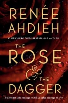 THE ROSE AND THE DAGGER | 9780147513861 | RENEE AHDIEH