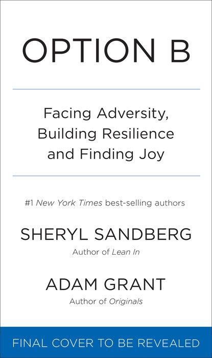 OPTION B: FACING ADVERSITY BUILDING RESISTANCE AND | 9781524711214 | SANDBERG AND GRANT