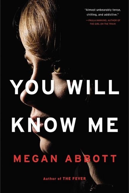 YOU WILL KNOW ME | 9780316231060 | MEGAN ABBOTT