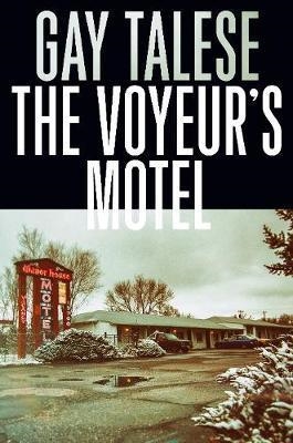 THE VOYEUR'S MOTEL | 9781611855302 | GAY TALESE