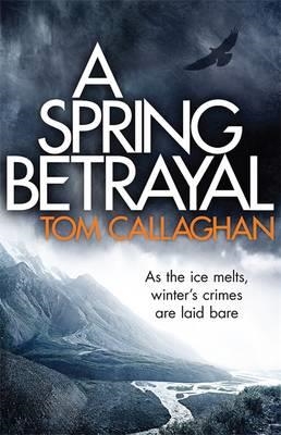 A SPRING BETRAYAL | 9781784292430 | TOM CALLAGHAN