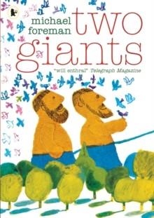 TWO GIANTS | 9781406360622 | MICHAEL FOREMAN