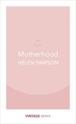 MOTHERHOOD | 9781784872731 | HELEN SIMPSON