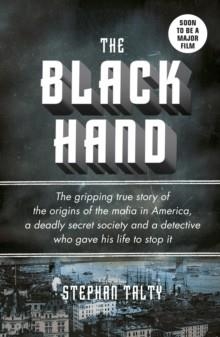 BLACK HAND, THE | 9781785037122 | STEPHEN TALTY