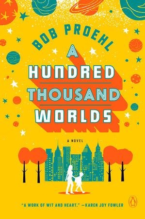 A HUNDRED THOUSAND WORLDS | 9780399562235 | BOB PROEHL