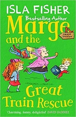 MARGE AND THE GREAT TRAIN RESCUE | 9781848125940 | ISLA FISHER