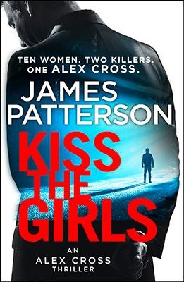 KISS THE GIRLS | 9781784757472 | JAMES PATTERSON