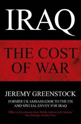 IRAQ: THE COST OF WAR | 9781786090089 | JEREMY GREENSTOCK