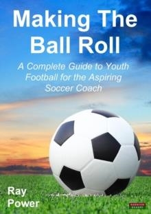 MAKING THE BALL ROLL | 9781909125520 | VA