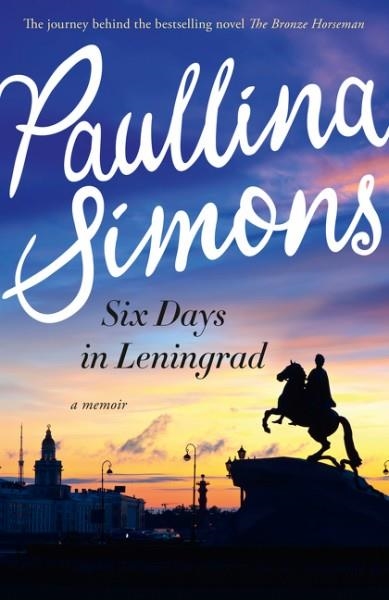 SIX DAYS IN LENINGRAD | 9780732298807 | PAULLINA SIMONS