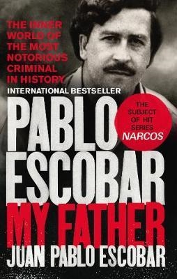 PABLO ESCOBAR: MY FATHER | 9781785035142 | JUAN PABLO ESCOBAR