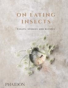 ON EATING INSECTS | 9780714873343 | MICGAEL BOM FROST