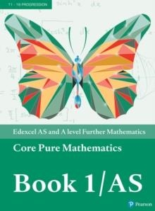 EDEXCEL AS AND A LEVEL FURTHER MATHEMATICS CORE PURE MATHEMATICS BOOK 1/AS TEXTBOOK + E-BOOK | 9781292183336