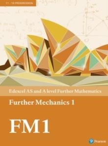 EDEXCEL AS AND A LEVEL FURTHER MATHEMATICS FURTHER MECHANICS 1 TEXTBOOK + E-BOOK | 9781292183312