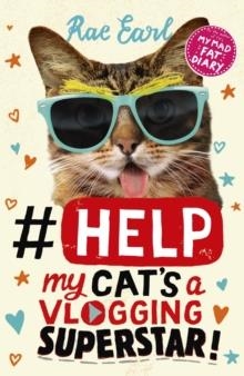 HELP: MY CAT'S A VLOGGING SUPERSTAR! | 9781406367973 | RAE EARL