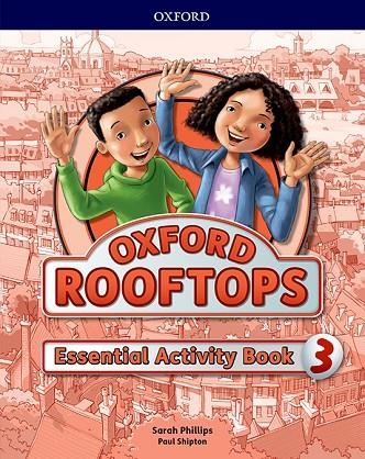 OXFORD ROOFTOPS 3 WB ESSENTIAL PRACTICE | 9780194529907 | PHILLIPS, SARAH/SHIPTON, PAUL