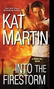 INTO THE FIRESTORM | 9781420139044 | KAT MARTIN