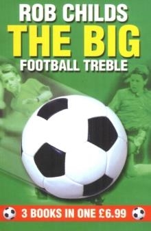 THE BIG FOOTBALL TREBLE | 9780552546584 | ROB CHILDS