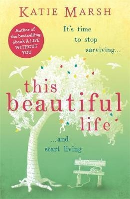 THIS BEAUTIFUL LIFE | 9781473639621 | KATIE MARSH