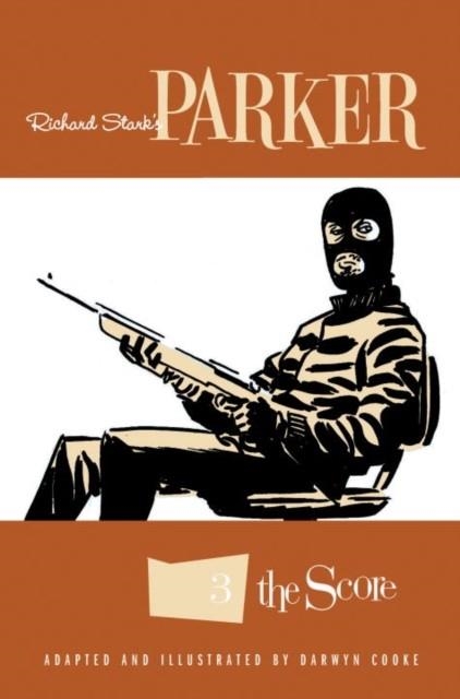 RICHARD STARK'S PARKER: THE SCORE | 9781631409967 | RICHARD STARK