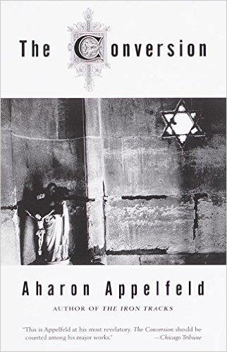 CONVERSION, THE | 9780805210989 | AHARON APPELFELD