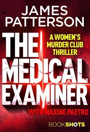 THE MEDICAL EXAMINER (BOOKSHOTS) | 9781786531025 | JAMES PATTERSON