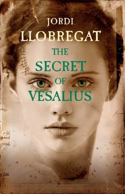 THE SECRET OF VESALIUS | 9781784293048 | JORDI LLOBREGAT